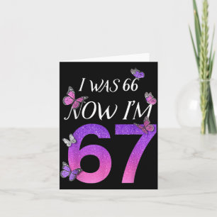 I Was 66 Im 67 Funny 67th Birthday Mom Six Seven Card