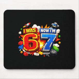 I was 6 i'm 7 birthday 67 meme building brick kids mouse pad
