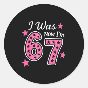 I Was 6 Now I’m 7 67 Six Seven Meme For 7 Year Old Classic Round Sticker