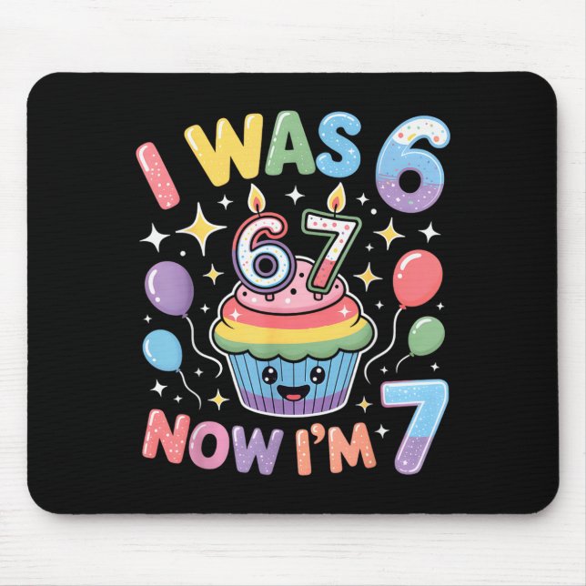 I Was 6 Now I’m 7 Cute Colorful Kids 67 Meme Birth Mouse Pad (Front)