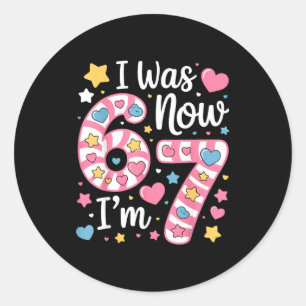 I Was 6 Now I’m 7 Funny Birthday Girl Seven Years  Classic Round Sticker