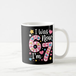 I Was 6 Now I’m 7 Funny Birthday Girl Seven Years  Coffee Mug