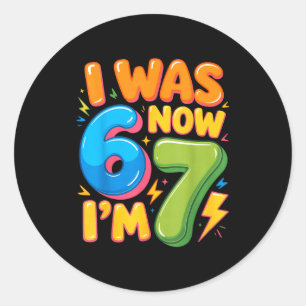 I Was 6 Now I’m 7 Six Seven 7th Birthday Boys Girl Classic Round Sticker