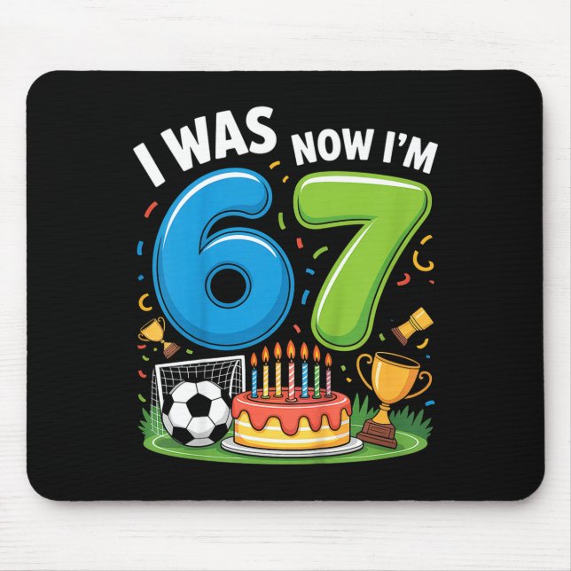I Was 6 Now I’m 7 Soccer 67 _2  Mouse Pad (Front)