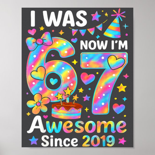 I Was 6 Now I’m 7 Tie Dye Birthday Awesome Since 2 Poster (Front)