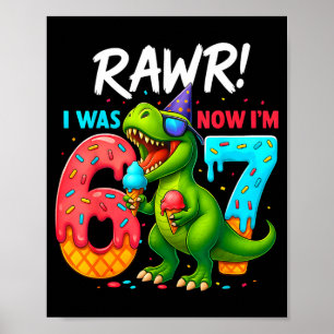 I Was 6 Now I’m 7 Years Old 7th Birthday 6-7 T Rex Poster