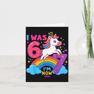 I Was 6 Now I'm 6 7 Unicorn 7th Birthday Girl 6 7  Card