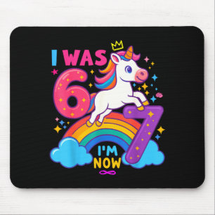 I Was 6 Now I'm 6 7 Unicorn 7th Birthday Girl 6 7 Mouse Pad