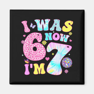 I Was 6 Now I'm 7 67 Meme Groovy Retro 7th Birthda Magnet