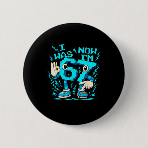I Was 6 Now I'm 7 67 Seven Year Old Birthday Girls 2 Inch Round Button
