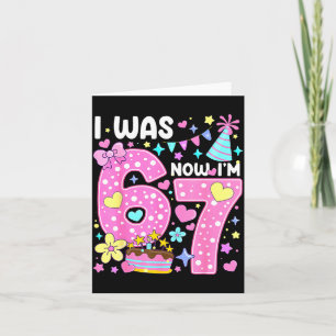 I Was 6 Now I'm 7 7th Birthday Girl Nk Coquette Bo Card