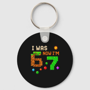 I Was 6 Now I'm 7 Awesome Retro Gaming 67 Meme Jok Keychain