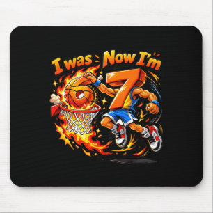 I was 6 Now Im 7 Basketball 6 7 Birthday Mouse Pad