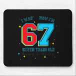 I Was 6 Now I'm 7 Birthday, Funny 67 Viral Meme,7  Mouse Pad<br><div class="desc">I Was 6 Now I'm 7 Birthday,  Funny 67 Viral Meme, 7 Year Old</div>