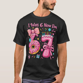 I Was 6 Now I'M 7 Cute 7Th Birthday Girl T-Shirt