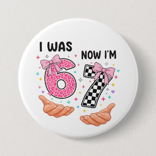 I was 6 now I'm 7 cute birthday numbers 3 Inch Round Button