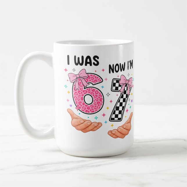 I was 6 now I'm 7 cute birthday numbers Coffee Mug (Left)