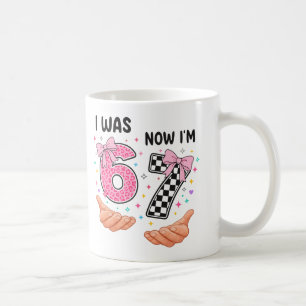 I was 6 now I'm 7 cute birthday numbers Coffee Mug