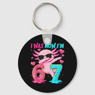 I was 6 Now Im 7 Dabbing Axolotl Birthday Women Keychain