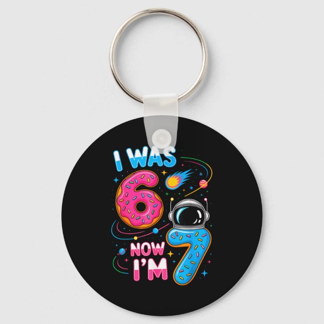I Was 6 Now I'm 7 Funny 7 Year Old Birthday Astron Keychain (Front)