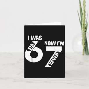 I Was 6 Now I'm 7 Funny 7th Birthday Funny Six Sev Card