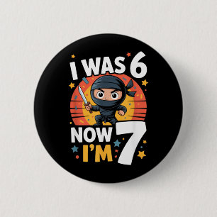I Was 6 Now Im 7 Ninja Seventh Birthday Party 2 Inch Round Button