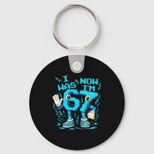 I Was 6 Now I'm 7 Six Seven 7 Years Old Birthday B Keychain