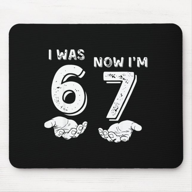 I Was 6 Now I'm 7 Six Seven Meme With Hands 7th Bi Mouse Pad (Front)