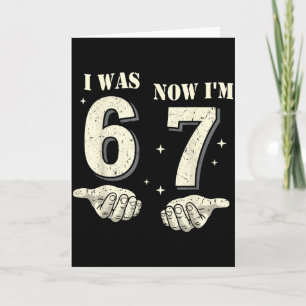 I Was 6 Now I'm 7 Year Old Birthday 67 Funny For K Card