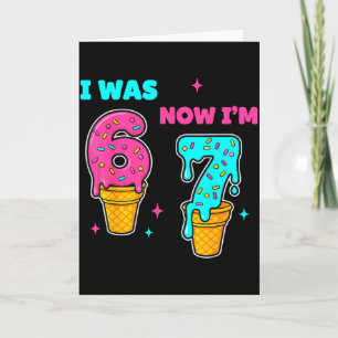 I Was 6 Now I'm 7 Year Old Birthday 67 Meme For Ki Card