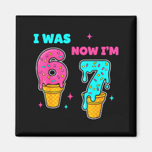 I Was 6 Now I'm 7 Year Old Birthday 67 Meme For Ki Magnet
