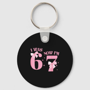 I Was 6 Now I'm 7 Year Old Birthday Girls Coquette Keychain
