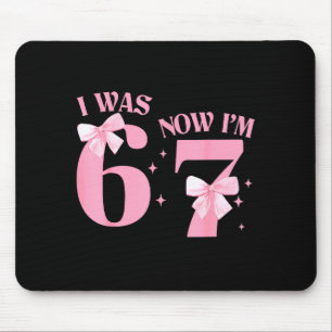 I Was 6 Now I'm 7 Year Old Birthday Girls Coquette Mouse Pad