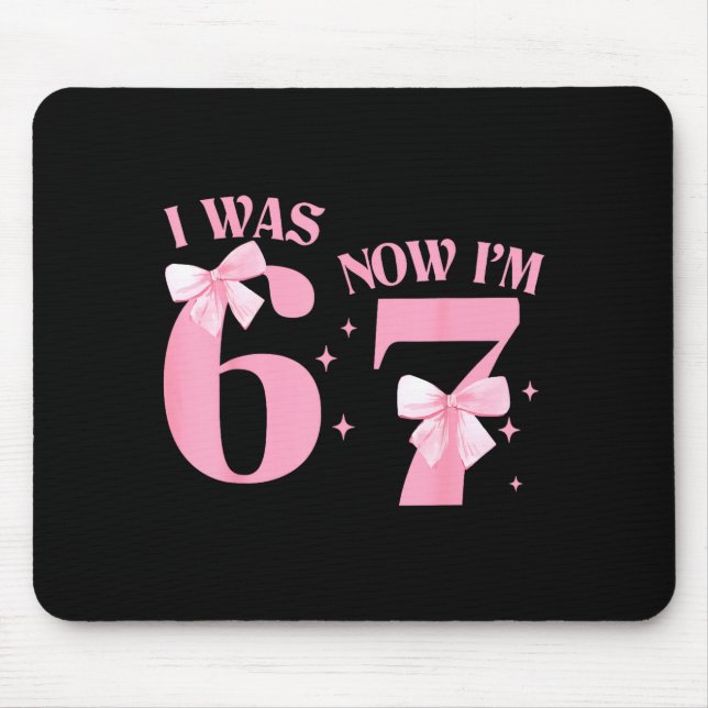 I Was 6 Now I'm 7 Year Old Birthday Girls Coquette Mouse Pad (Front)