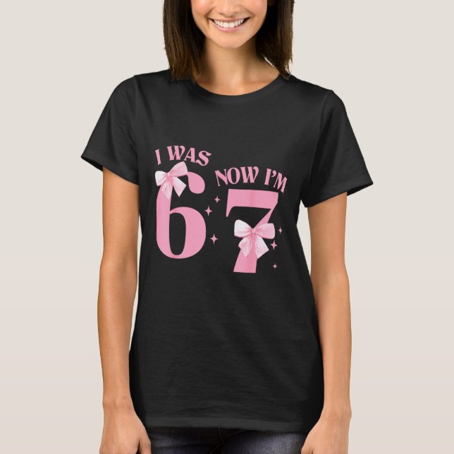 I Was 6 Now I'm 7 Year Old Birthday Girls Coquette T-Shirt (Front)