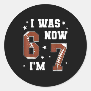 I Was 6 Now I'm 7 Year Old Football Theme 7th Birt Classic Round Sticker