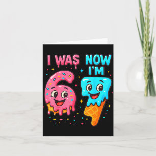 I Was 6 Now I'm 7 Years Old Birthday 67 Ice Cream  Card