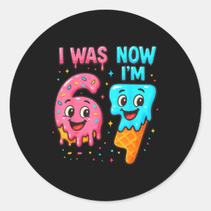 I Was 6 Now I'm 7 Years Old Birthday 67 Ice Cream  Classic Round Sticker
