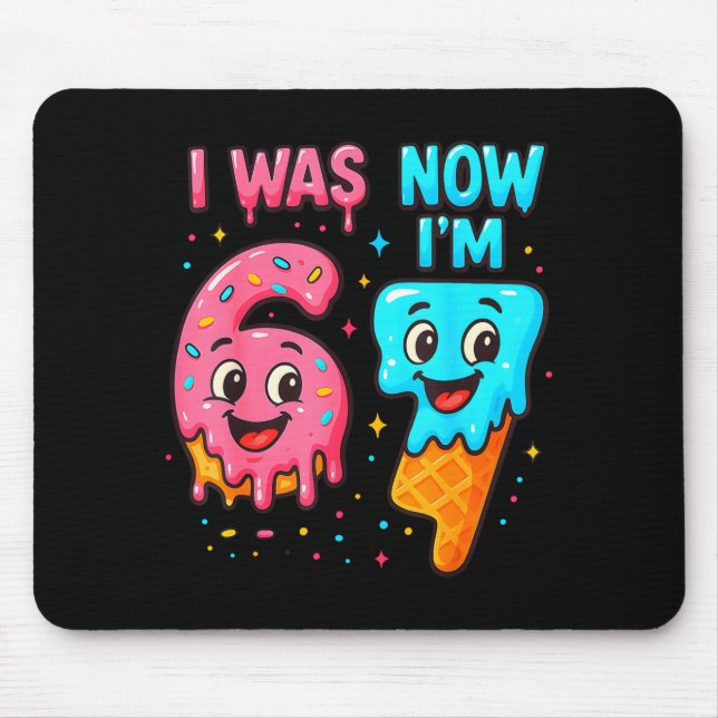 I Was 6 Now I'm 7 Years Old Birthday 67 Ice Cream  Mouse Pad (Front)