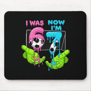 I Was 6 Now Im 7 Years Old Birthday Bday 67 Six Se Mouse Pad