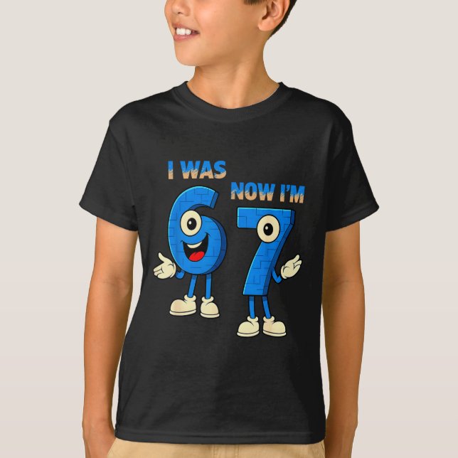 I Was 6 Now I'm 7th Birthday Funny 67 Italian Brai T-Shirt (Front)