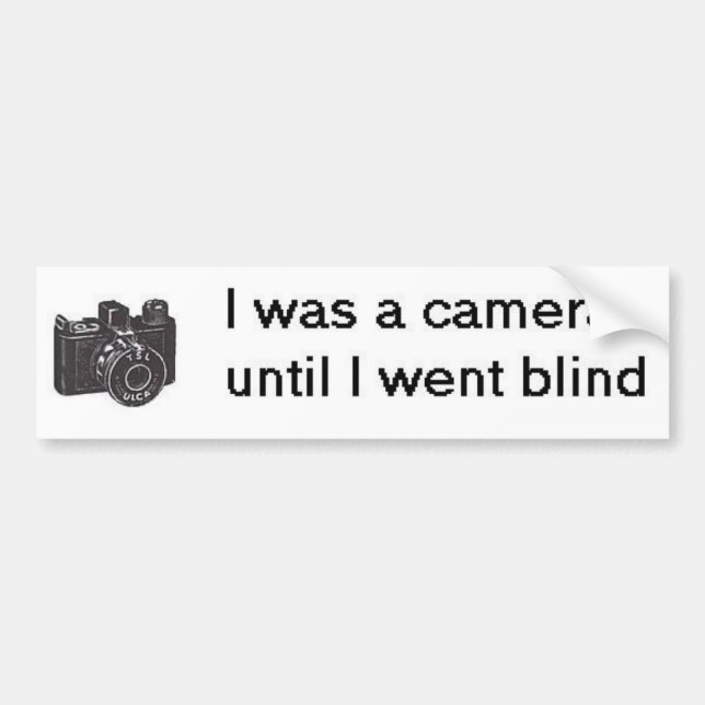 I was a camera bumper sticker (Front)
