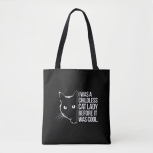 I Was a Childless Cat Lady Before It Was Cool Tote Bag