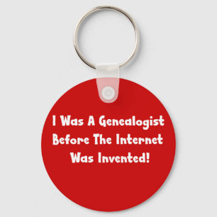 I Was A Genealogist Before Internet Was Invented Keychain