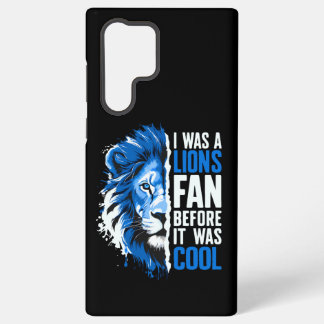 I was A Lions Fan Before It Was Cool Lions fan Samsung Galaxy Case
