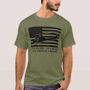 I Was a Soldier, I Am a Soldier, I Will Always Be  T-Shirt