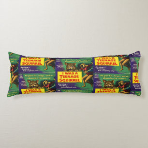 I was a teenage squirrel body pillow