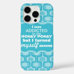 I was Addicted to the Hokey Pokey Typography Quote iPhone 16 Pro Case