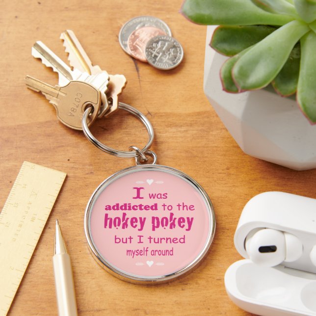 I was Addicted to the Hokey Pokey Typography Quote Keychain (Desk)