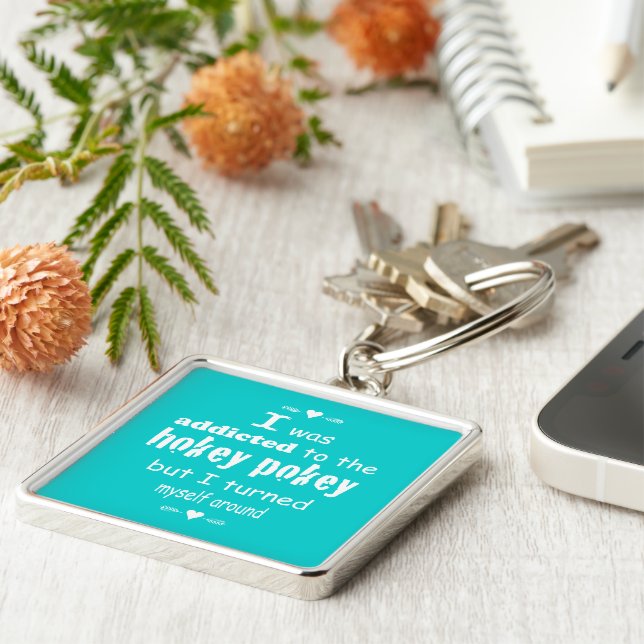 I was Addicted to the Hokey Pokey Typography Quote Keychain (Side)
